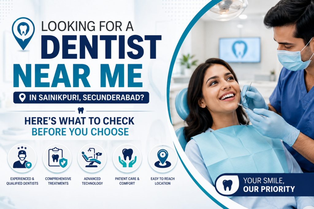“Professional dentist examining a smiling female patient in a modern dental clinic in Sainikpuri, Secunderabad with text about choosing the right dentist near me.”